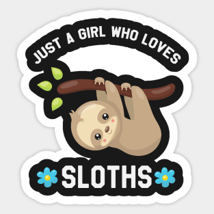 Just A Girl Who Loves Sloths - Funny Sloth Sticker